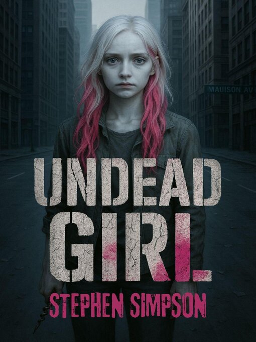 Title details for Undead Girl by Stephen Simpson - Available